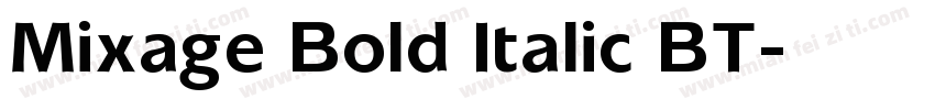 Mixage Bold Italic BT字体转换